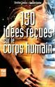 150 idées reçues sur le corps humain