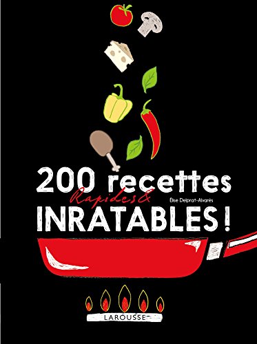 200 recettes rapides et inratables !