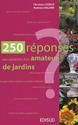 250 Réponses aux questions d'un amateur de jardins