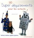 30 super déguisements pour les enfants