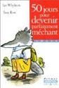 50 jours pour devenir parfaitement méchant