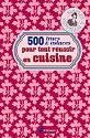 500 trucs & astuces pour tout réussir en cuisine
