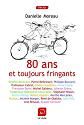 80 ans et toujours fringants
