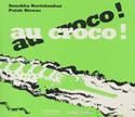 Au croco ! au croco !