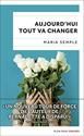 Aujourd'hui tout va changer