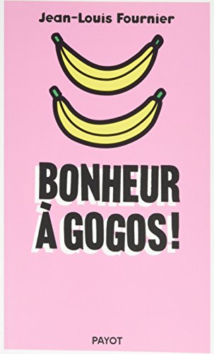 Bonheur à gogos !
