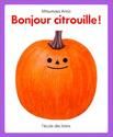 Bonjour citrouille !
