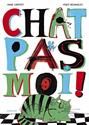 Chat pas moi !