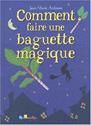 Comment faire une baguette magique ?