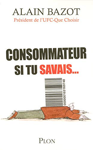 Consommateur si tu savais