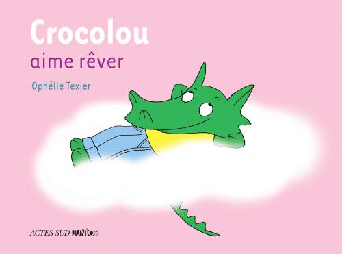 Crocolou aime rœver
