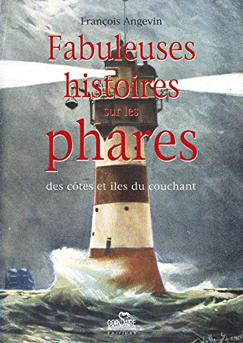 Fabuleuses histoires sur les phares