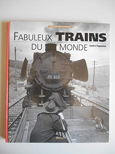 Fabuleux trains du monde