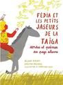 Fédia et les petits jaseurs de la taïga