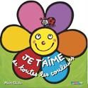 Je t'aime de toutes les couleurs