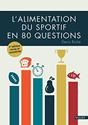 L'Alimentation du sportif en 80 questions