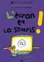 L'Écran et la souris !