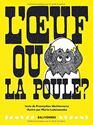 L'Oeuf ou la poule ?