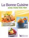 La Bonne cuisine avec trois fois rien