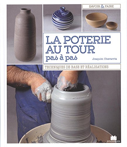 La Poterie au tour pas à pas