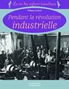 La Vie des enfants travailleurs pendant la révolution industrielle