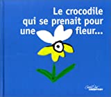 Le Crocodile qui se prenait pour une fleur