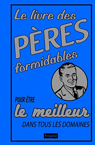 Le Livre des pères formidables
