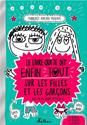 Le Livre qui te dit enfin tout sur les filles et les garçons (la fin du grand mystère !)