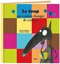Le Loup qui voulait changer de couleur