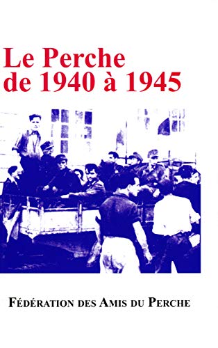 Le Perche de 1940 à 1945