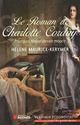 Le Roman de Charlotte, née Marie-Anne Charlotte de Corday d'Armont