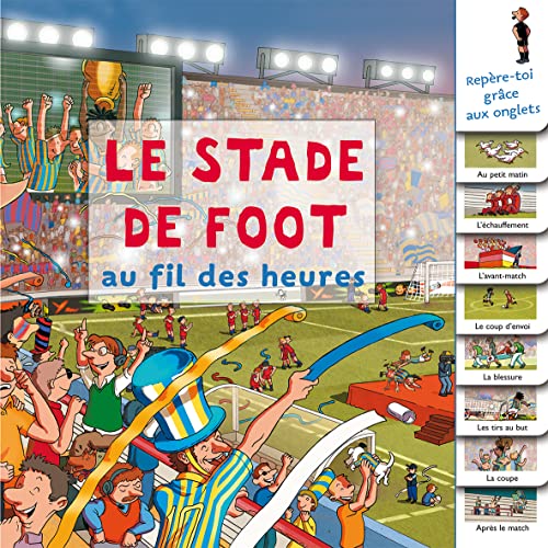 Le Stade de foot au fil des heures