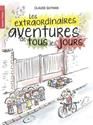 Les Extraordinaires aventures de tous les jours