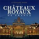 Les Plus beaux chdteaux royaux de france