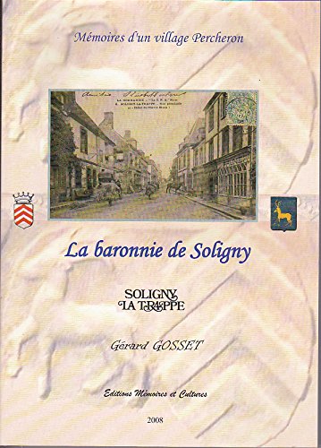 Memoires d'un village percheron : la baronnie de soligny