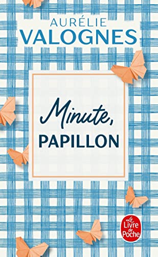 Minute, papillon !