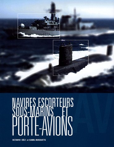 Navires escorteurs, Sous-marins et Porte-avions