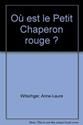 Ou est le petit chaperon rouge ?