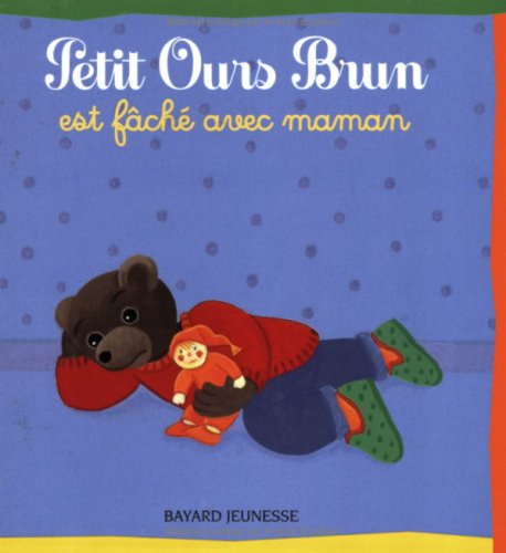 Petit Ours Brun est fDché avec maman