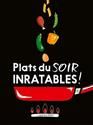 Plats du soir inratables !