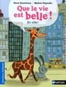 Que la vie est belle ! en ville !