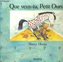 Que veux-tu, petit ours ?