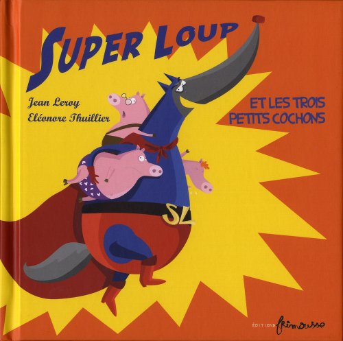 Super loup et les trois petits cochons